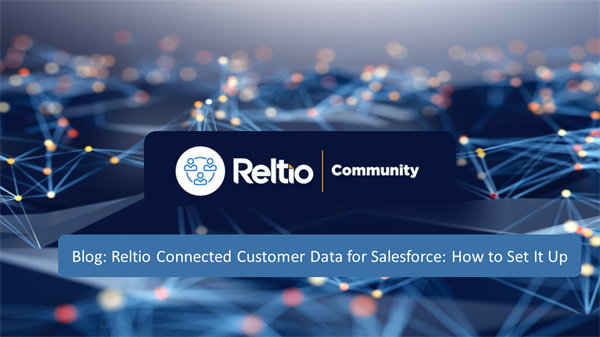 Reltio Connected Customer Data for Salesforce: How to Set It Up
